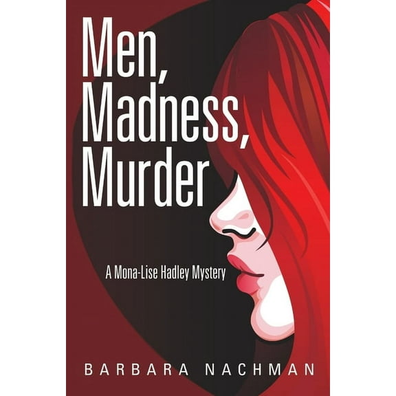 Men, Madness, Murder: A Mona-Lise Hadley Mystery, (Paperback)