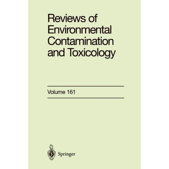 Reviews of Environmental Contamination a Reviews of Environmental Contamination and Toxicology: Continuation of Residue Reviews, Book 161, (Paperback)