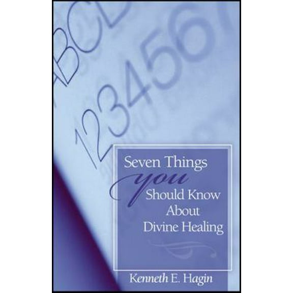 Pre-Owned Seven Things You Should Know about Divine Healing (Paperback) by Kenneth E Hagin