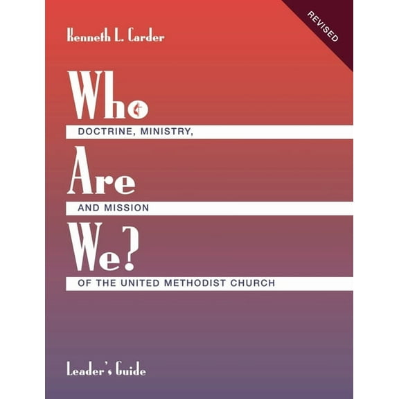 Who Are We? Leader's Guide Doctrine, Ministry, and Mission of the United Methodist Church, (Paperback)