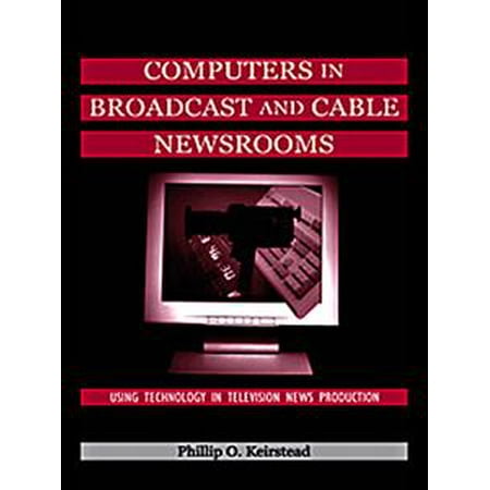 - Computers in Broadcast and Cable Newsrooms - eBook