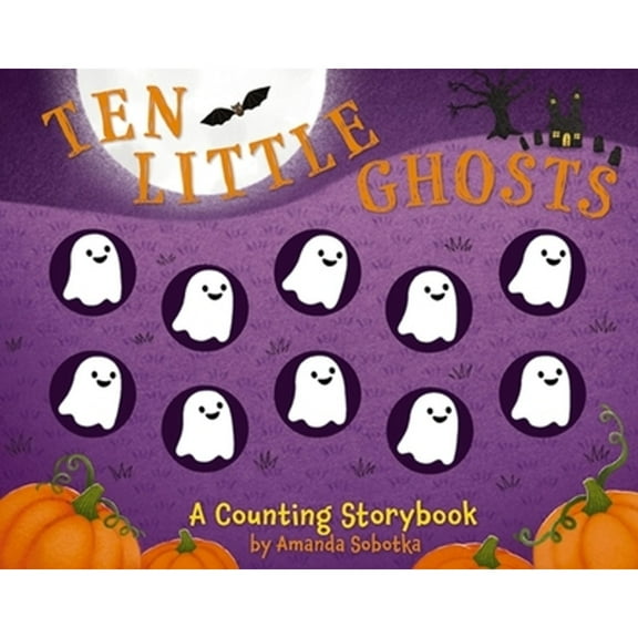Pre-Owned Ten Little Ghosts: A Counting Storybook (Board book) 1646434544 9781646434541