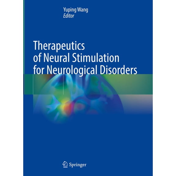 Therapeutics of Neural Stimulation for Neurological Disorders, (Hardcover)