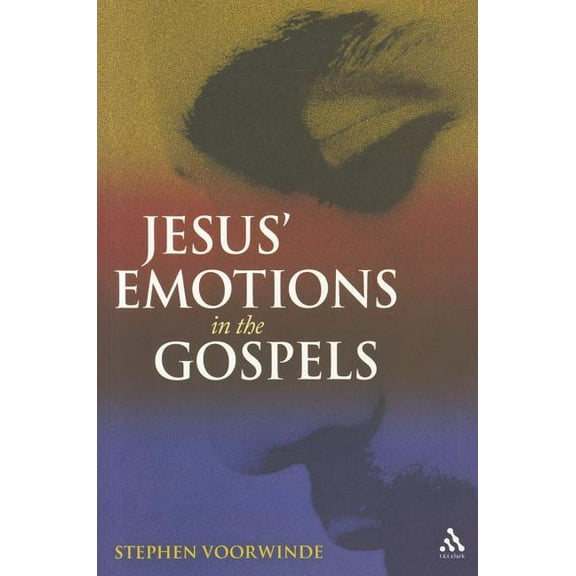 Jesus' Emotions in the Gospels, (Paperback)