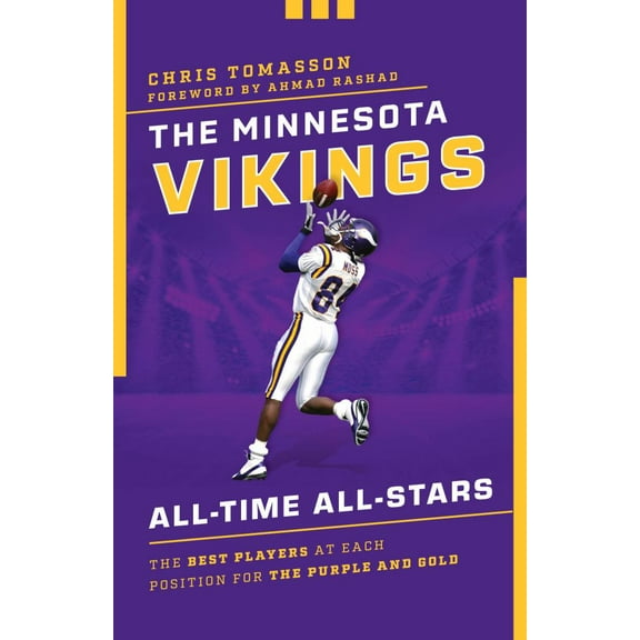 Chris Tomasson: The Minnesota Vikings All-Time All-Stars: The Best Players at Each Position for the Purple and Gold (Paperback)