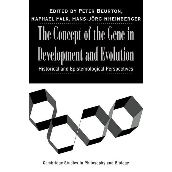 Cambridge Studies in Philosophy and Biol The Concept of the Gene in Development and Evolution: Historical and Epistemological Perspectives, (Paperback)