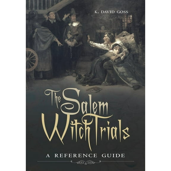 The Salem Witch Trials: A Reference Guide, (Hardcover)