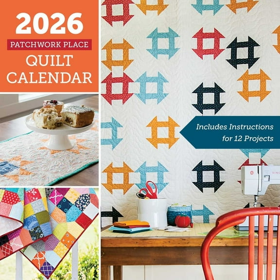 2026 Patchwork Place Quilt Calendar: Includes Instructions for 12 Projects, (Paperback)