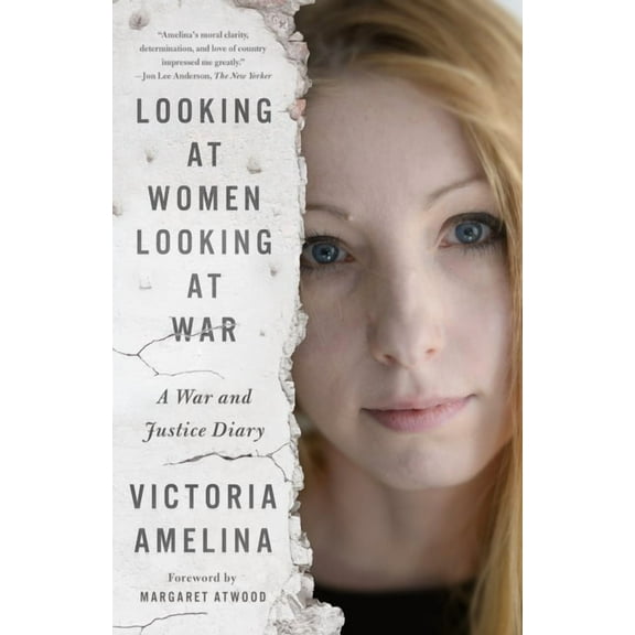Looking at Women Looking at War: A War and Justice Diary, (Hardcover)