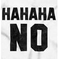 thumbnail image 2 of HAHAHA No Funny Sarcastic Humor Men's Graphic T Shirt Tees Brisco Brands M, 2 of 4