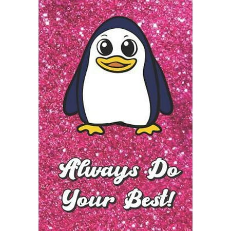 Always Do Your Best: Penguin On Pink Glitter Stars Effect Background, Lined Paper Note Book For Girls or Boys To Draw, Sketch & Crayon or C