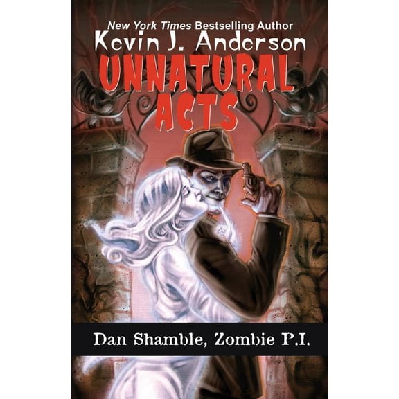 Dan Shamble, Zombie P.I. Unnatural Acts, Book 2, (Paperback)