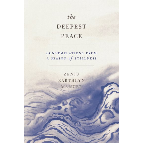 The Deepest Peace: Contemplations from a Season of Stillness, (Paperback)