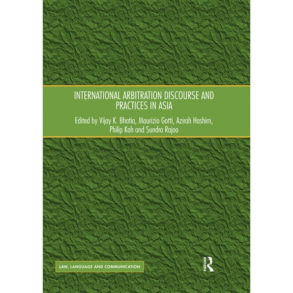 Law, Language and Communication International Arbitration Discourse and Practices in Asia, (Paperback)