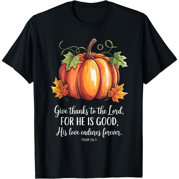 Thanksgiving christian scripture quote womens pumpkin T-Shirt