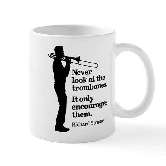 CafePress - Never Look At The Trombones - 11 oz Ceramic Mug - Novelty Coffee Tea Cup