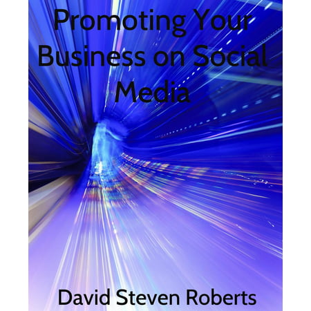 Promoting Your Business on Social Media - eBook (Best Social Media To Promote Business)