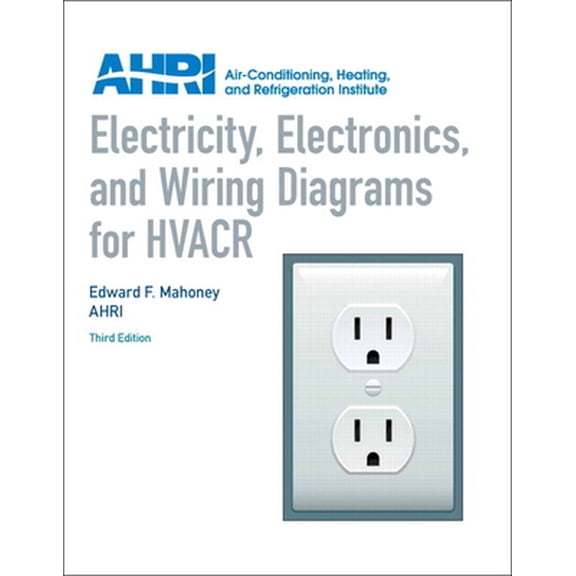 Pre-Owned Electricity, Electronics and Wiring Diagrams for HVACR (Hardcover) 0131391739 9780131391734