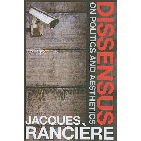 Dissensus: On Politics and Aesthetics (Hardcover)