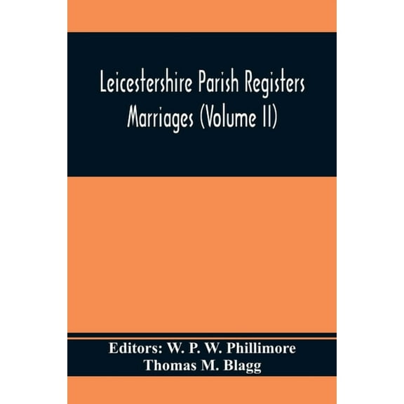 Leicestershire Parish Registers. Marriages (Volume II), (Paperback)