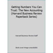 Getting Numbers You Can Trust: The New Accounting (Harvard Business Review Paperback Series) [Paperback - Used]