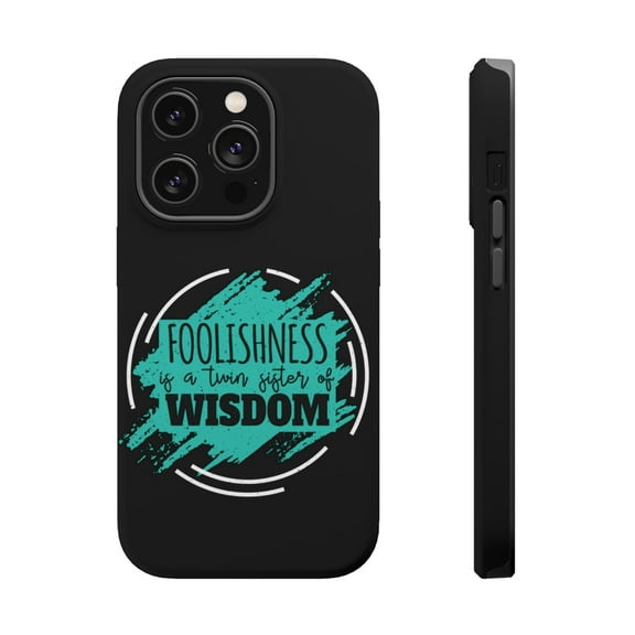 DistinctInk Tough Case for Apple iPhone 15 PRO (6.1" Screen), Compatible with MagSafe Charging - Foolishness Twin Sister Wisdom