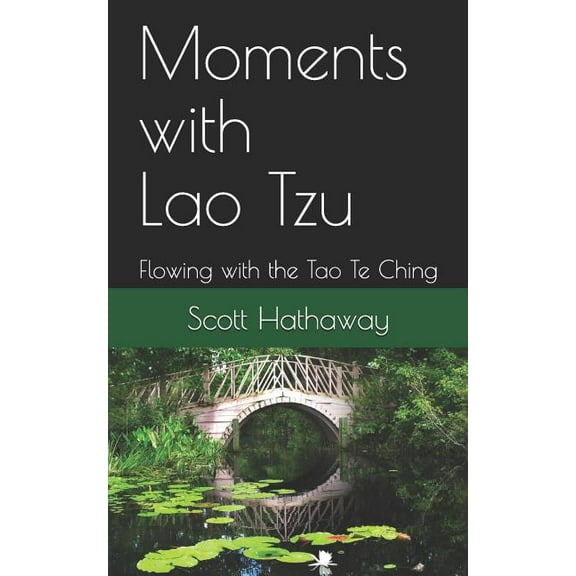 Moments with Lao Tzu : Flowing with the Tao Te Ching (Paperback)