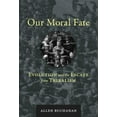 thumbnail image 2 of Our Moral Fate: Evolution and the Escape from Tribalism (The MIT Press), 2 of 2