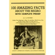 Pre-Owned 100 Amazing Facts about the Negro with Complete Proof: A Short Cut to the World History of (Paperback 9780960229475) by J A Rogers