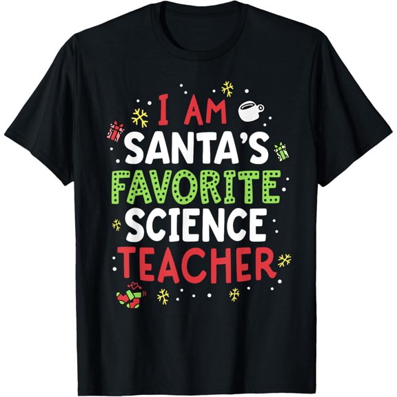 Santas Favorite Science Teacher Shirt Christmas School Xmas T-Shirt
