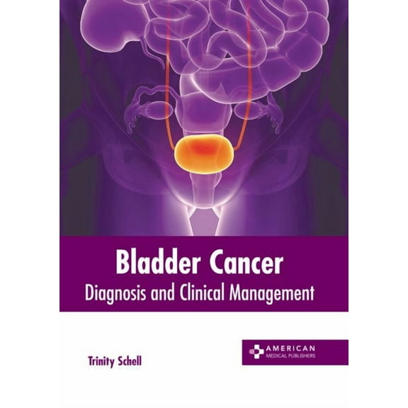 Bladder Cancer: Diagnosis and Clinical Management (Hardcover)