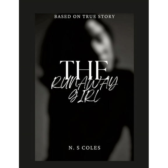 The Runaway Girl: Based on a True Story, (Paperback)