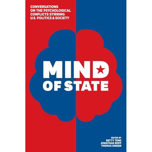 Pre-Owned Mind of State: Conversations on the Psychological Conflicts Stirring U.S. Politics & Society (Paperback) 1685031978 9781685031978