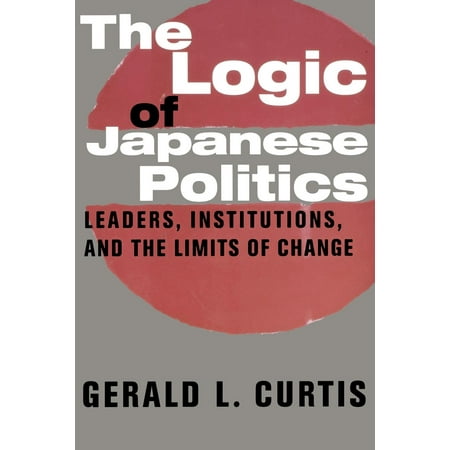 Studies of the Weatherhead East Asian Institute, Columbia Un: The Logic of Japanese Politics (Best Way To Study For Asvab Test)