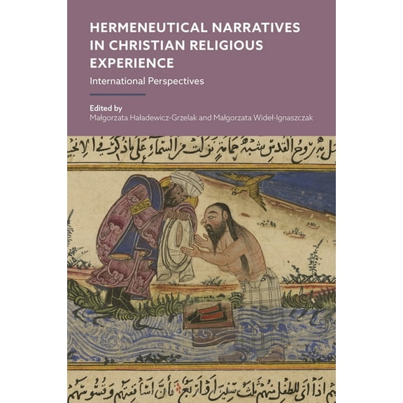 Hermeneutical Narratives in Christian Religious Experience: International Perspectives, (Hardcover)