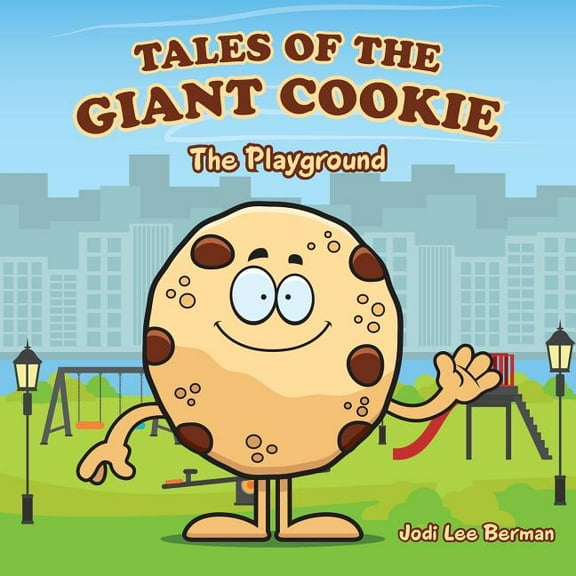 Tales of the Giant Cookie: The Playground, (Paperback)