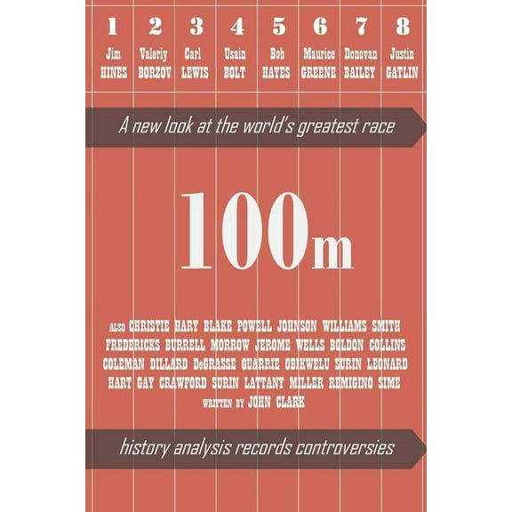 100m: A new look at the World's greatest race, (Paperback)