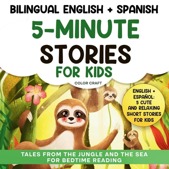 Bilingual 5-Minute Stories For Kids: Short stories for kids Aged 2-8 Historias de 5 minutos, (Paperback)