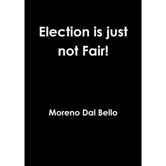 Election is just not Fair!, (Paperback)