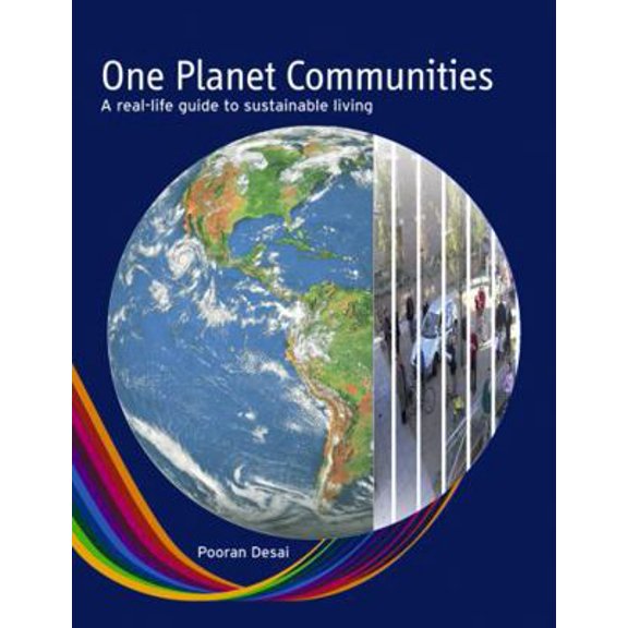 Pre-Owned One Planet Communities: A Real-Life Guide to Sustainable Living (Paperback) 0470715464 9780470715468