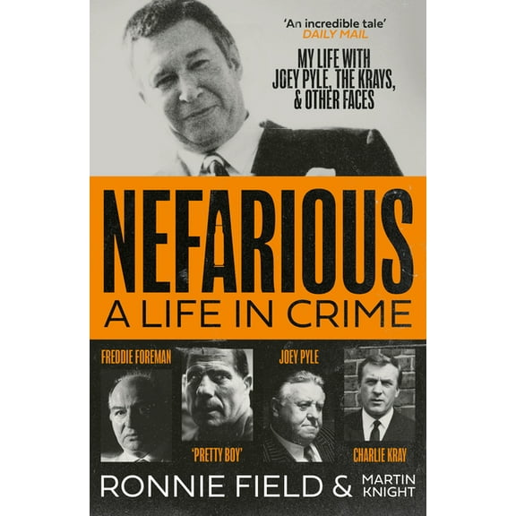 Nefarious: A Life in Crime - My Life with Joey Pyle, the Krays and Other Faces, (Paperback)