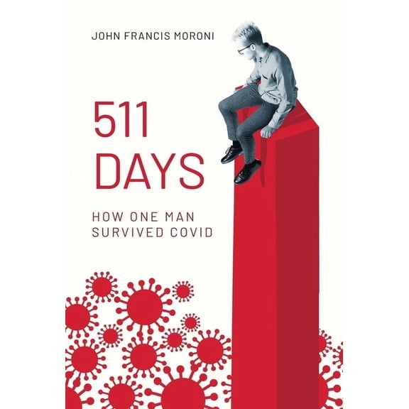 511 Days: How One Man Survived Covid, (Hardcover)