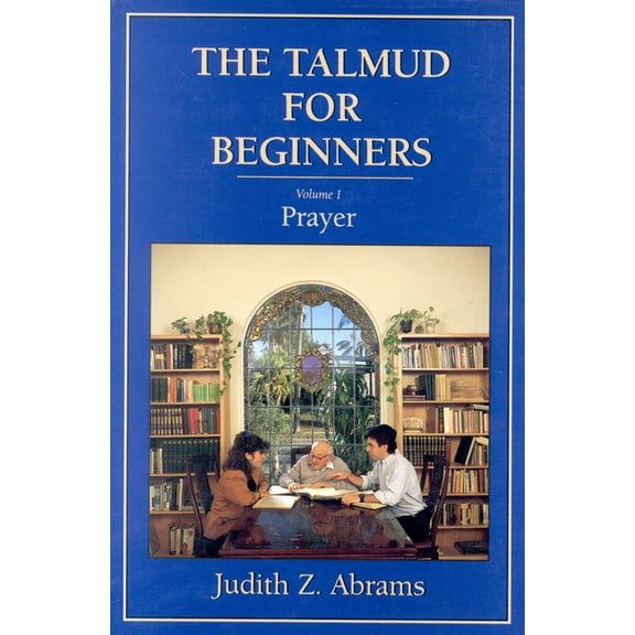 The Talmud for Beginners: Prayer, (Hardcover)