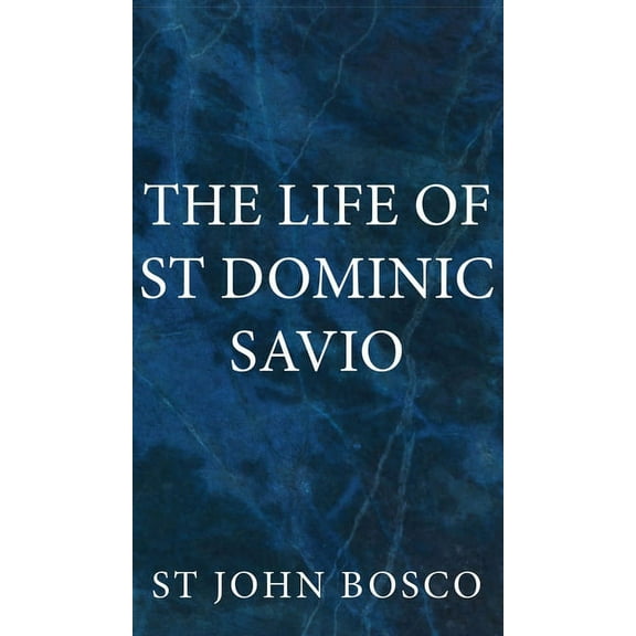 The Life of St Dominic Savio (Hardcover)