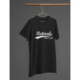 thumbnail image 4 of Retired Since 2022 Shirt Funny Retirement Gift T-Shirt 5X-Large Black, 4 of 5