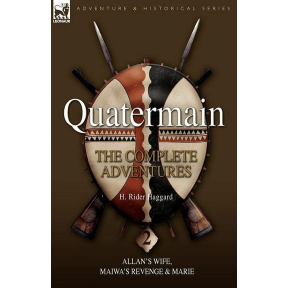 Quatermain: The Complete Adventures 2 Allan S Wife, Maiwa S Revenge & Marie (Paperback)