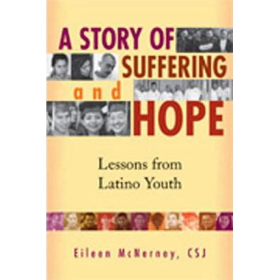 Pre-Owned A Story of Suffering and Hope: Lessons from Latino Youth (Paperback) 0809143437 9780809143436