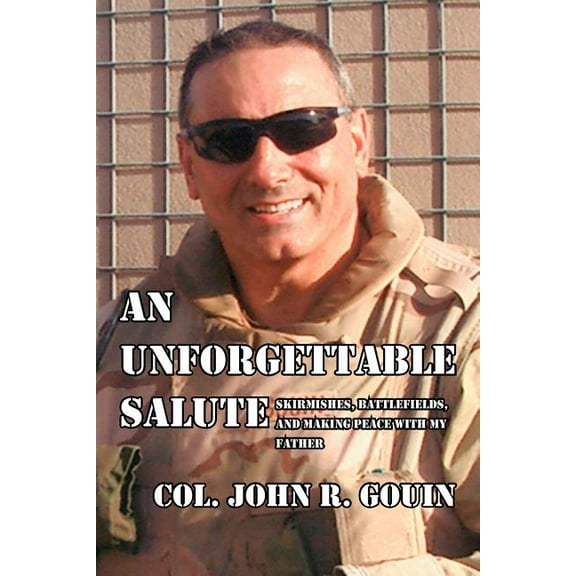 An Unforgettable Salute: Skirmishes, Battlefields, and Making Peace with My Father (Paperback)