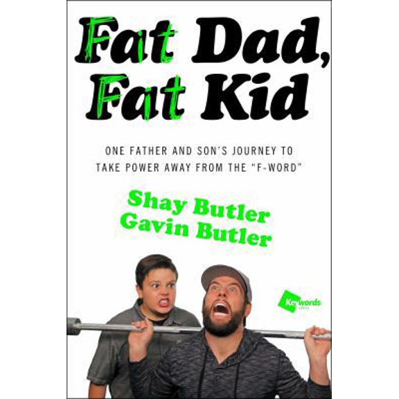 Pre-Owned Fat Dad, Fat Kid: One Father and Son's Journey to Take Power Away from the F-Word (Paperback) 1476792313 9781476792316