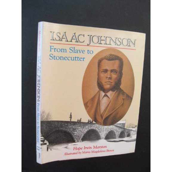 Pre-Owned Isaac Johnson: From Slave to Stonecutter (Hardcover) 0525651659 9780525651659